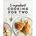thumbnail image 1 of Pre-Owned 5-Ingredient Cooking for Two: 100+ Recipes Portioned for Pairs (Paperback) 1646110986 9781646110988, 1 of 1