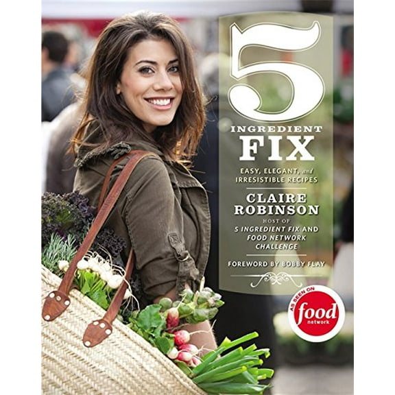 Pre-Owned 5 Ingredient Fix: Easy, Elegant, and Irresistible Recipes (Hardcover) 0446572098 9780446572095