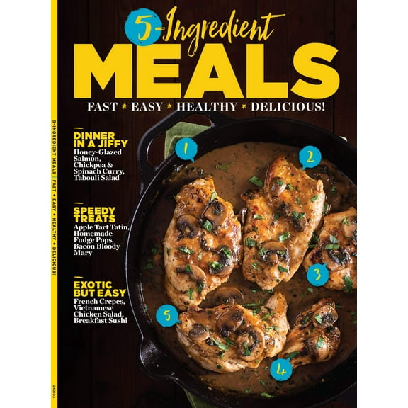5-Ingredient Meals - Fast, Easy, Healthy, Delicious, Ready In 30 Minutes Or Less, One-Pot Wonders, International Flavors, Kid-Friendly Delights, Breakfasts, Lunches, Dinners, Snacks, Desserts  More!