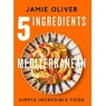 thumbnail image 1 of 5 Ingredients Mediterranean: Simple Incredible Food [American Measurements], (Hardcover), 1 of 1