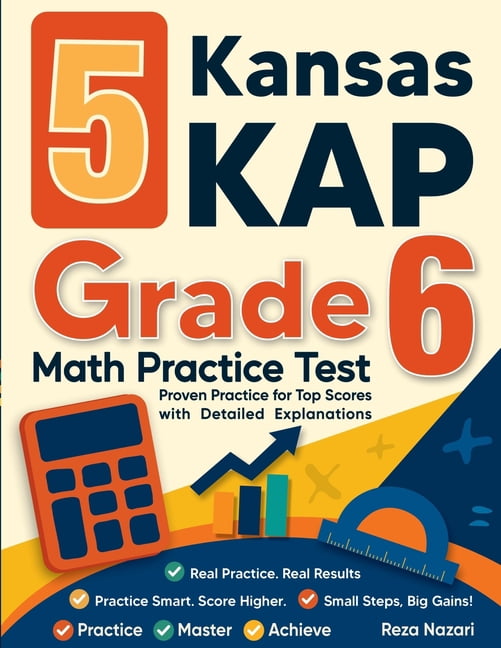 5 Kansas KAP Grade 6 Math Practice Tests: Proven Practice for Top Scores with Detailed Explanations, (Paperback)
