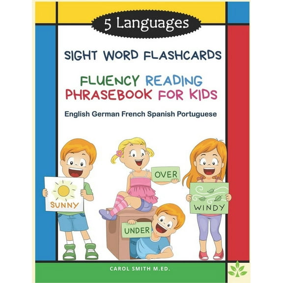 5 Languages Sight Word Flashcards Fluency Reading Phrasebook for Kids- English German French Spanish Portuguese: 120 Kids flash cards high frequency words my first reading books for level 1-4 with sen