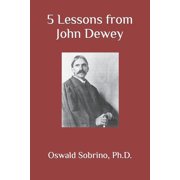 5 Lessons from Great Thinkers 5 Lessons from John Dewey, Book 8, Paperback