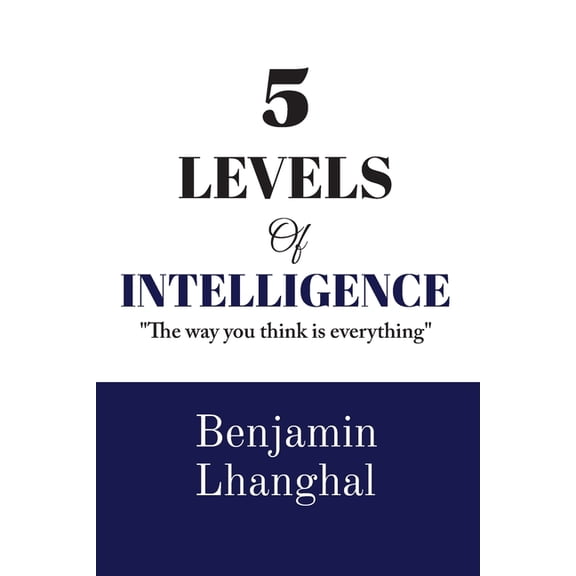 5 Levels Of Intelligence: Master the Five Minds That Shape Every Success, (Paperback)