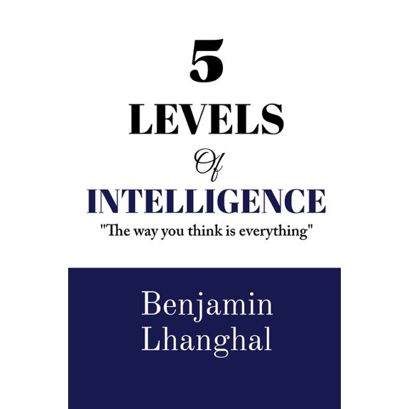 5 Levels Of Intelligence: Master the Five Minds That Shape Every Success, (Paperback)
