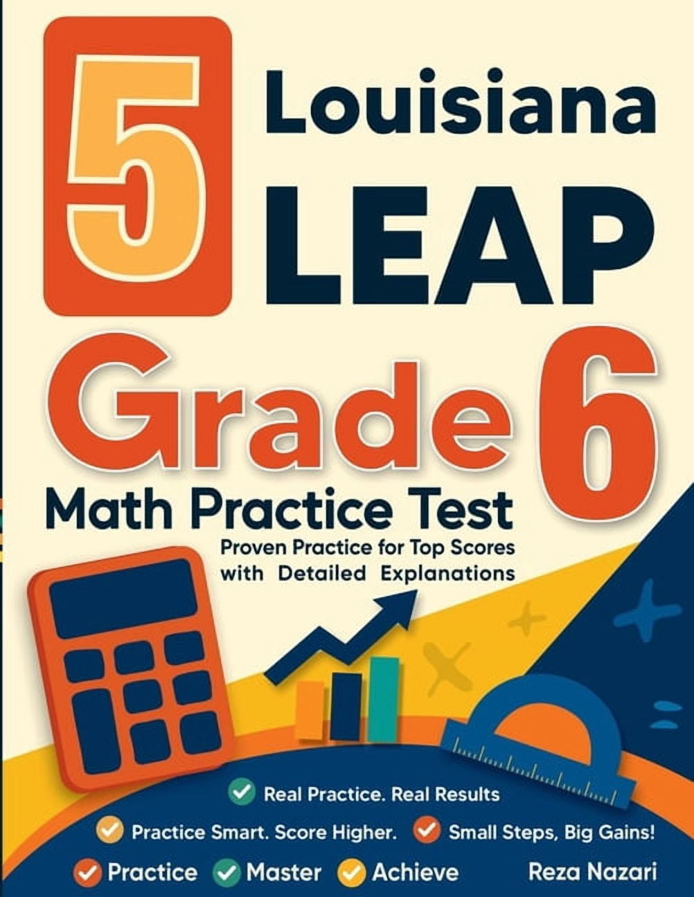 5 Louisiana LEAP Grade 6 Math Practice Tests: Proven Practice for Top Scores with Detailed Explanations, (Paperback)
