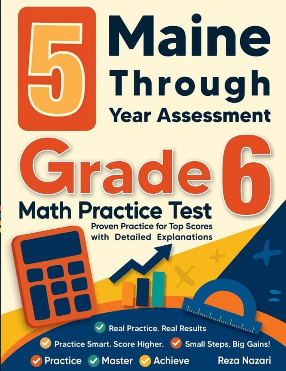 5 Maine Through Year Assessment Grade 6 Math Practice Tests: Proven Practice for Top Scores with Detailed Explanations, (Paperback)