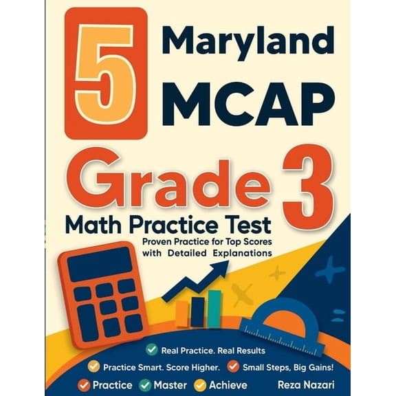 5 Maryland MCAP Grade 3 Math Practice Tests: Proven Practice for Top Scores with Detailed Explanations, (Paperback)