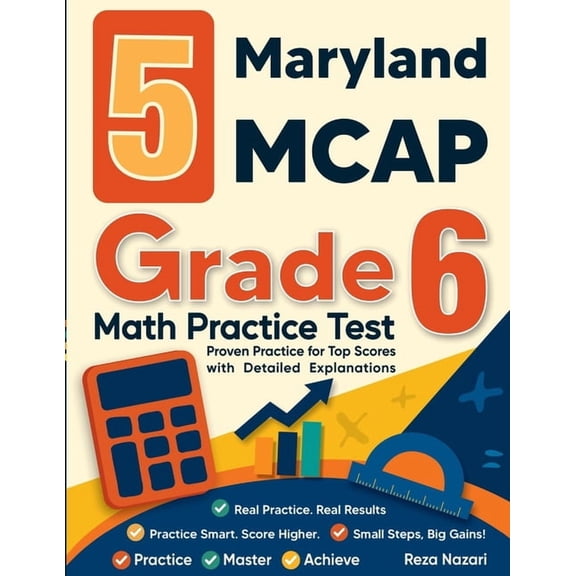 5 Maryland MCAP Grade 6 Math Practice Tests: Proven Practice for Top Scores with Detailed Explanations, (Paperback)