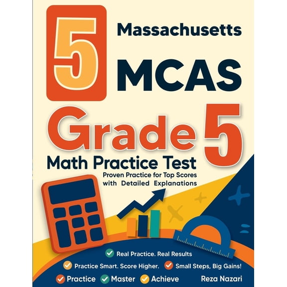 5 Massachusetts MCAS Grade 5 Math Practice Tests: Proven Practice for Top Scores with Detailed Explanations, (Paperback)