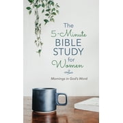5-Minute Bible Study The 5-Minute Bible Study for Women Mornings in Gods Word Paperback