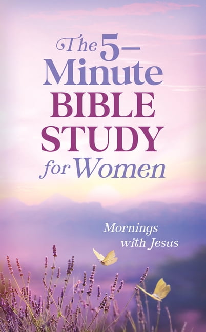 5-Minute Bible Study The 5-Minute Bible Study for Women: Mornings with Jesus, (Paperback)