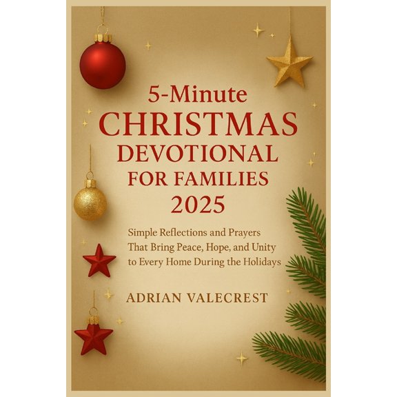 5- Minute CHRISTMAS DEVOTIONAL FOR FAMILIES 2025: Simple Reflections and Prayers That Bring Peace, Hope, and Unity to Ev, (Paperback)