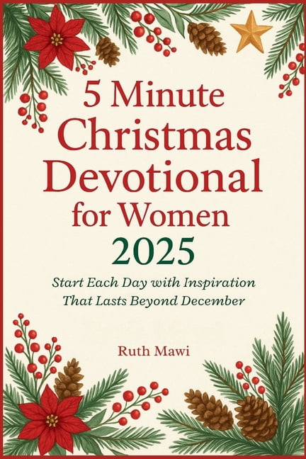 5 Minute Christmas Devotional for Women 2025: Start Each Day with Inspiration That Lasts Beyond December, (Paperback)