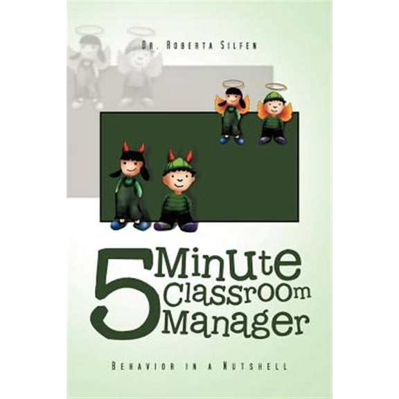 5 Minute Classroom Manager: Behavior in a Nutshell (Paperback) by Roberta Silfen