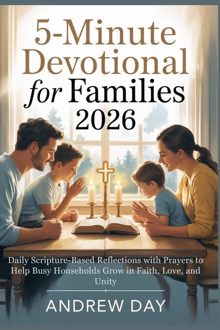 5-Minute Devotional for Families 2026: Daily Scripture-Based Reflections with Prayers to Help Busy Households Grow in Fa, (Paperback)