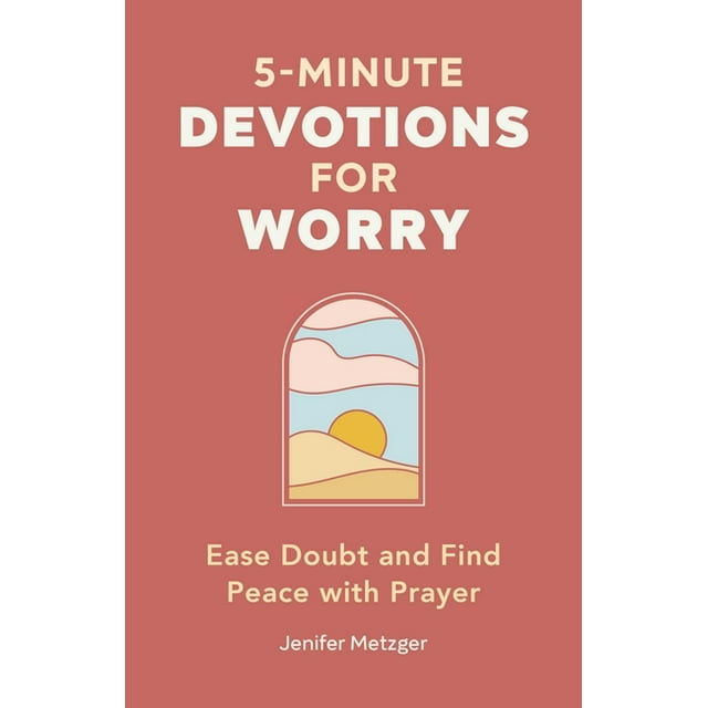 5-Minute Devotions for Worry : Ease Doubt and Find Peace with Prayer (Paperback)