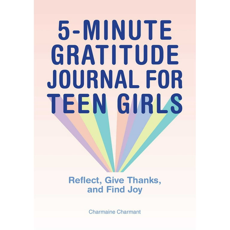 5-Minute Gratitude Journal for Teen Girls : Reflect, Give Thanks, and Find  Joy (Paperback) 
