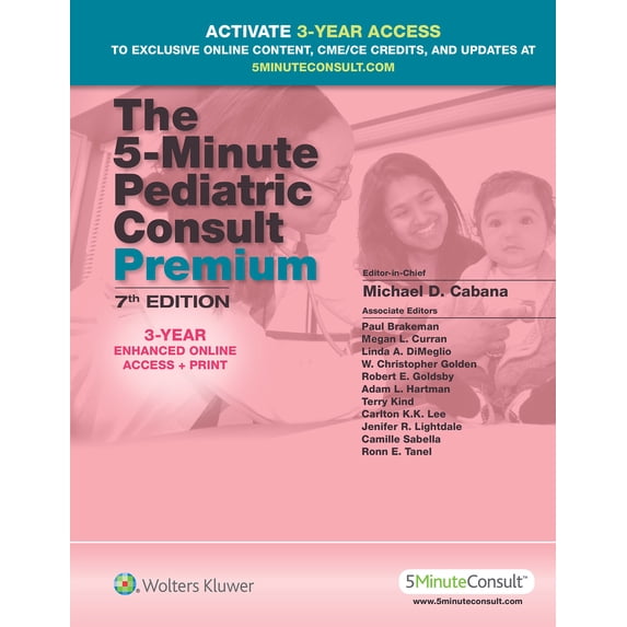 The 5-Minute Pediatric Consult Premium : 3-YEAR Enhanced Online Access + Print