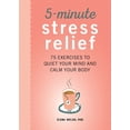 thumbnail image 1 of 5-Minute Stress Relief : 75 Exercises to Quiet Your Mind and Calm Your Body (Paperback), 1 of 2