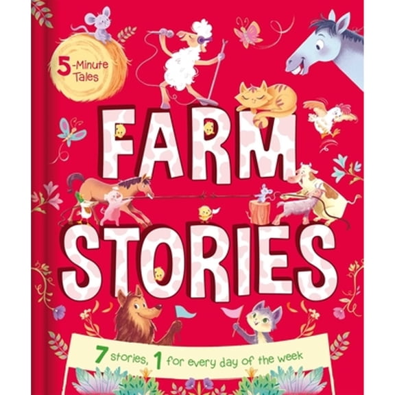 Pre-Owned 5-Minute Tales: Farm Stories: With 7 Stories, 1 for Every Day of the Week (Hardcover) 1839037318 9781839037313