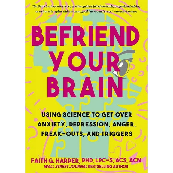 5-Minute Therapy Befriend Your Brain: A Young Person's Guide to Dealing with Anxiety, Depression, Anger, Freak-Outs, and Triggers, (Paperback)