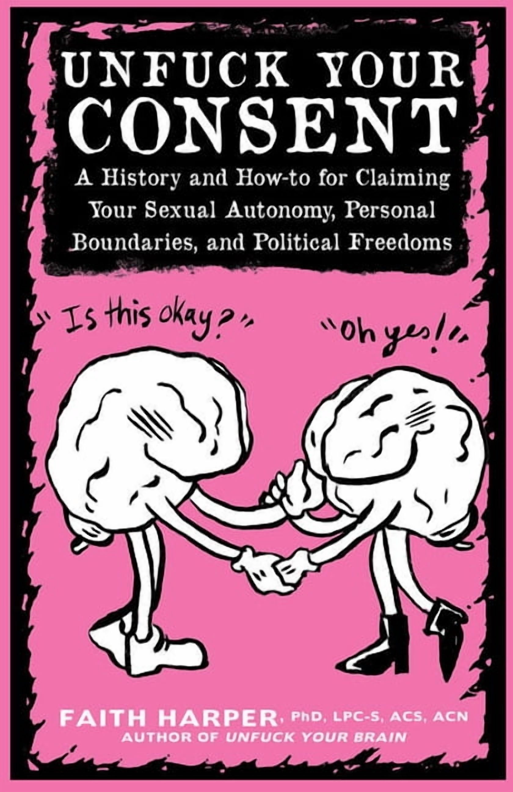 5-Minute Therapy Unfuck Your Consent: A History and How-To for Claiming ...