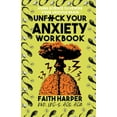 thumbnail image 1 of 5-Minute Therapy Unfuck Your Anxiety Workbook: Using Science to Rewire Your Anxious Brain, (Paperback), 1 of 1