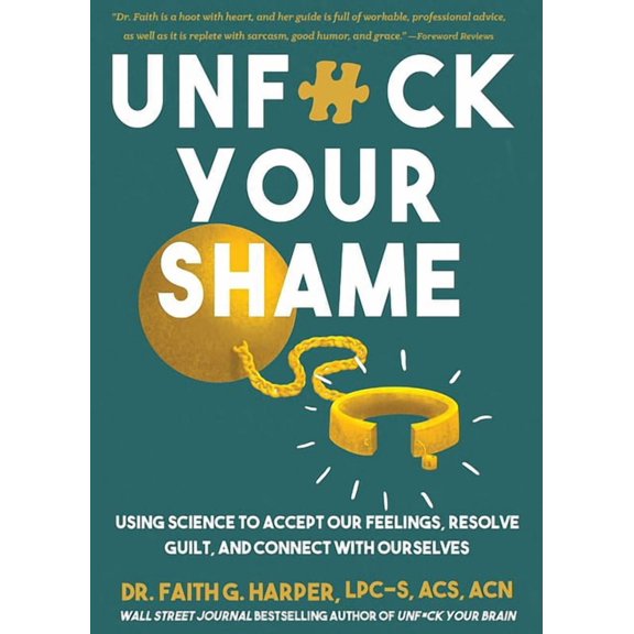 5-Minute Therapy Unfuck Your Shame: Using Science to Accept Our Feelings, Resolve Guilt, and Connect with Ourselves, (Paperback)