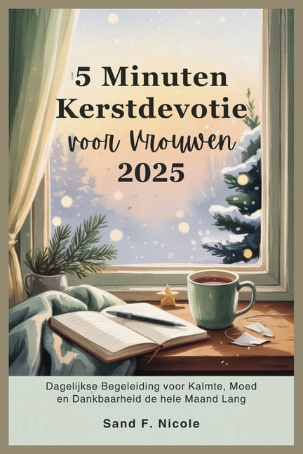 5 Minuten Kerstdevotie voor Vrouwen 2025: Dagelijkse Begeleiding voor Kalmte, Moed en Dankbaarheid de hele Maand Lang, (Paperback)