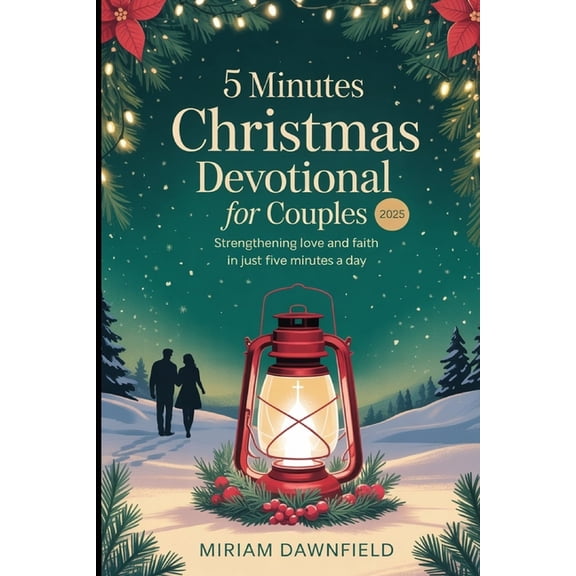5 Minutes Christmas Devotional For Couples 2025: Strengthening Love and Faith in Just Five Minutes A Day, (Paperback)