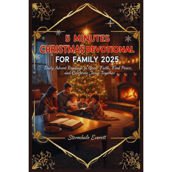 5 Minutes Christmas Devotional for Family 2025: Daily Advent Readings to Grow Faith, Find Peace, and Celebrate Jesus Tog, (Paperback)