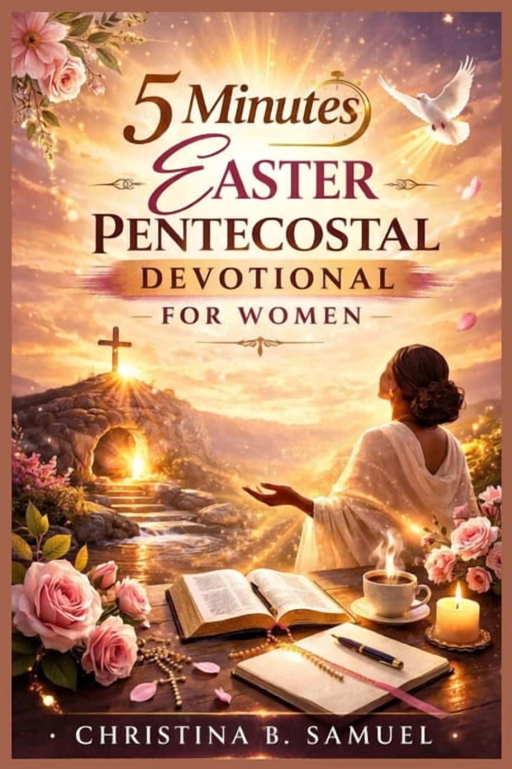 5 Minutes EASTER PENTECOSTAL DEVOTIONAL FOR WOMEN: A Spirit-filled Journey Of Prayer, Renewal, And Resurrection Hope, (Paperback)