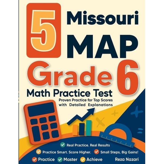 5 Missouri MAP Grade 6 Math Practice Tests: Proven Practice for Top Scores with Detailed Explanations, (Paperback)