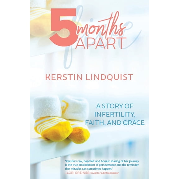 5 Months Apart: A Story of Infertility, Faith, and Grace, (Paperback)