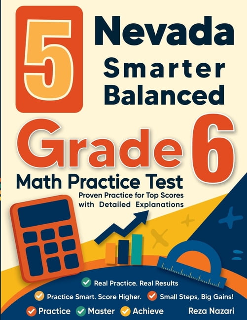 5 Nevada Smarter Balanced Grade 6 Math Practice Tests: Proven Practice for Top Scores with Detailed Explanations, (Paperback)