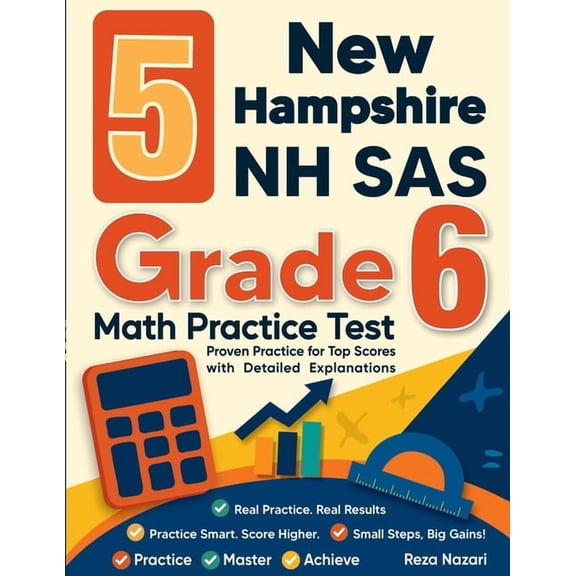 5 New Hampshire NH SAS Grade 6 Math Practice Tests: Proven Practice for Top Scores with Detailed Explanations, (Paperback)
