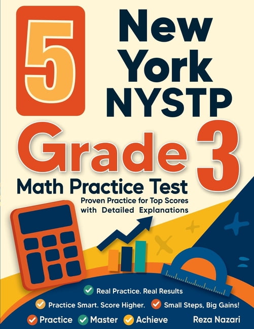 5 New York NYSTP Grade 3 Math Practice Tests: Proven Practice for Top Scores with Detailed Explanations, (Paperback)