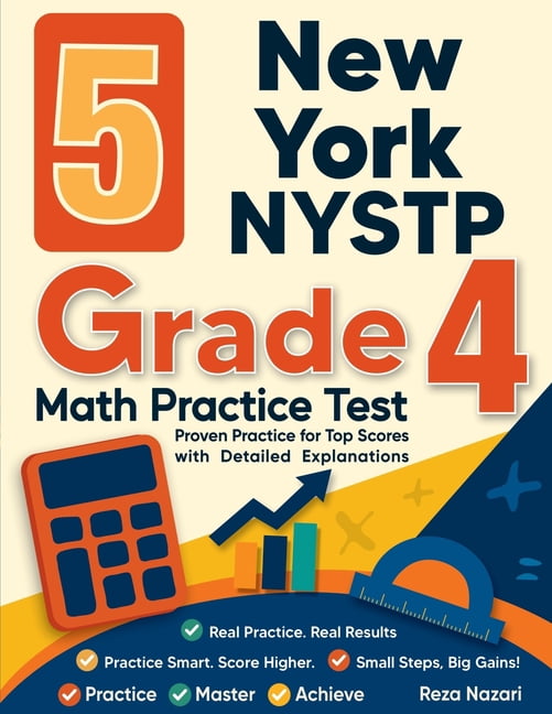 5 New York NYSTP Grade 4 Math Practice Tests: Proven Practice for Top Scores with Detailed Explanations, (Paperback)