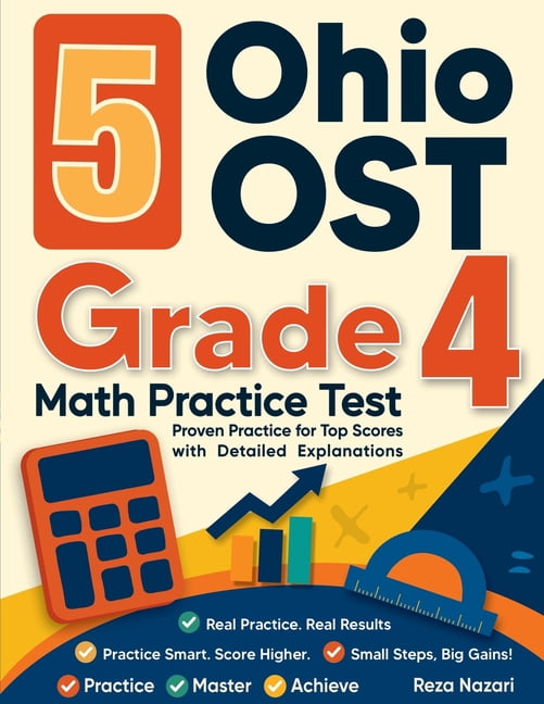 5 Ohio OST Grade 4 Math Practice Tests: Proven Practice for Top Scores with Detailed Explanations, (Paperback)