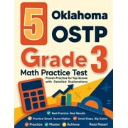 5 Oklahoma OSTP Grade 3 Math Practice Tests Proven Practice for Top Scores with Detailed Explanations, Paperback