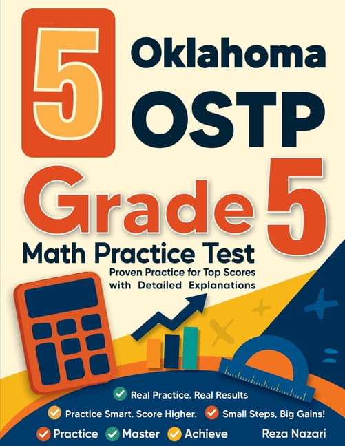5 Oklahoma OSTP Grade 5 Math Practice Tests: Proven Practice for Top Scores with Detailed Explanations, (Paperback)