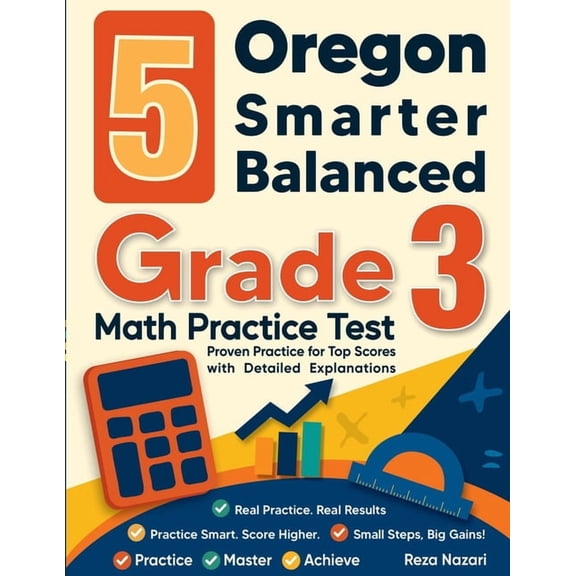 5 Oregon Smarter Balanced Grade 3 Math Practice Tests: Proven Practice for Top Scores with Detailed Explanations, (Paperback)