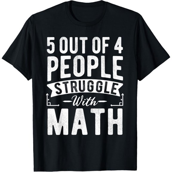 5 Out Of 4 People Struggle With Math Funny Math Teacher T-Shirt