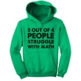 thumbnail image 1 of 5 Out Of 4 People Struggle With Math Funny School Youth Hoodie Small Green, 1 of 5
