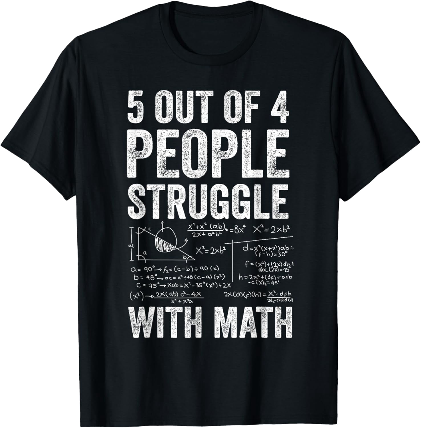 5 Out of 4 People Struggle with Math Funny Joke Mens T-Shirt - Walmart.com