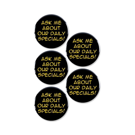 5 Pack - Ask Me About Our Daily Specials Black Pinback Buttons - 2.25 Inch