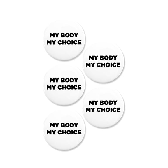 5 Pack - My Body My Choice Activism Pinback Buttons - 2.25 Inch Round