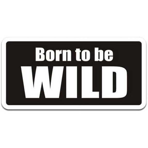 5 Pack - StickerDad® Born To Be Wild - size: 3" X 1.5 color: BLACK/WHITE - Full Color Printed Sticker for Hard Hat, Helmet, Windows, Walls, Bumpers, Laptop, Lockers, etc.