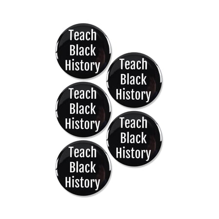 5 Pack - Teach Black History Pinback Button Badges - 2.25 Inch Round